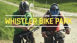 My First Time At The Whistler Bike Park [upl. by Hahseram732]