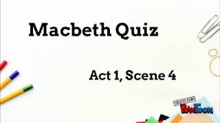 Macbeth Act 1 Scene 4 Quiz [upl. by Fernandez]