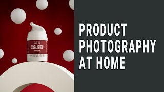 Product Photography Tutorial HOW TO TAKE AMAZING PRODUCT PHOTOGRAPHY AT HOME TUTORIAL [upl. by Anner]