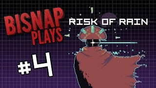 Bisnap Plays Risk of Rain  Episode 4 [upl. by Rehpinej69]