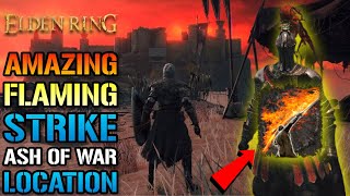 Elden Ring AMAZING Flaming Strike ASH Of WAR IS OP How To Get This TODAY Location amp Guide [upl. by Liew556]