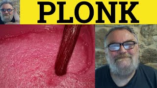 🔵 Plonk Meaning  Plonker Definition  Plonk Examples  Plonker Explained  British Pronunciation [upl. by Leisha]