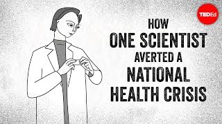 How one scientist averted a national health crisis  Andrea Tone [upl. by Norit42]