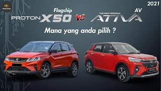 Proton X50 2021 vs Perodua Ativa 2021  Proton X50 Flagship vs Perodua Ativa AV mana yg anda pilih [upl. by Rramal]