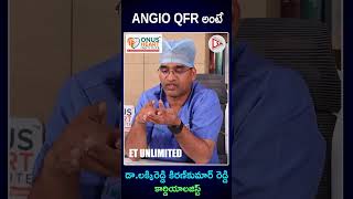 What is ANGIO QFR Dr Lakkireddy Kiran Kumar Reddy Explains ONUS Heart Institute Hyderabad [upl. by Drofyar]