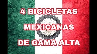 4 Bicicletas Mexicanas de Gama Alta 2019 [upl. by Eillom]