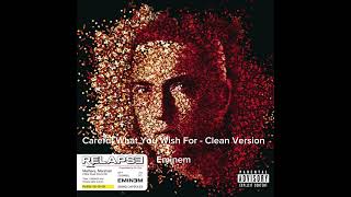 Eminem  Careful What You Wish For Clean Version [upl. by Vinn]