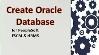 Create new Oracle Database for PeopleSoft FSCM amp HRMS [upl. by Parthenia]