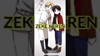 Zeke X Eren Edit [upl. by Annayt366]