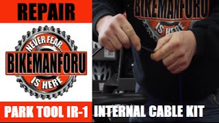 Park Tool IR1 Internal Cable Routing Kit  PT 2  Repair  BikemanforU [upl. by Pillihpnhoj248]