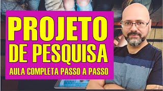 Projeto de pesquisa  Como fazer um PROJETO DE PESQUISA passo a passo Aula completa [upl. by Norraj]