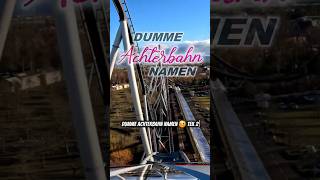 DUMME ACHTERBAHN NAMEN 🤣 Teil 2 achterbahn freizeitpark shorts [upl. by Martin270]