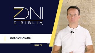 7 dni z Biblią 312 Blisko nadziei [upl. by Kyl]