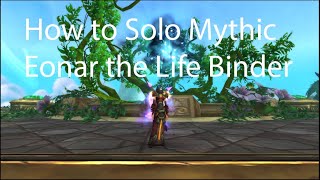 WoW How to Solo Mythic Eonar the LifeBinder [upl. by Ahsiliw]