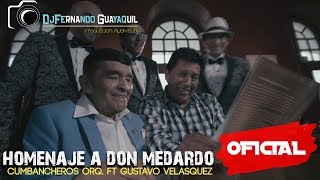 Homenaje a Don Medardo Cumbancheros Orquesta Ft Gustavo Velasquez Vídeo Oficial HD [upl. by Li]