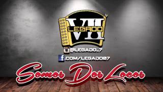 Legado 7  Somos Dos Locos 2015 [upl. by Lada]