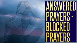 Blocked Prayers versus Answered prayers [upl. by Ahsikym]