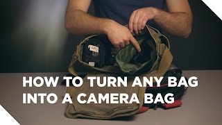 How to Turn Any Bag Into A Camera Bag [upl. by Alburga]