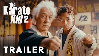 The Karate Kid 2  Teaser Trailer  Jackie Chen Jaden Smith Ralph Macchio [upl. by Nalid]