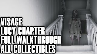 Visage Chapter 1 Lucy Full Walkthrough Guide With All Matryoshka Dolls Collectibles [upl. by Anestassia429]