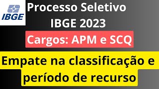 Processo Seletivo APM e SCQ IBGE 2023 Critérios de desempate e Recurso contra a classificacação [upl. by Certie476]