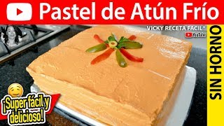 PASTEL DE ATUN FRIO  VickyRecetaFacil [upl. by Chaker]