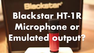 Blackstar HT1R Micd up or emulated output [upl. by Veda]