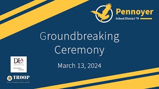 Pennoyer Groundbreaking Ceremony  March 13 2024 [upl. by Lory116]