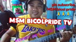 ibubulong at ISISIGAW by MSM bicol pride tv original song [upl. by Fennell]