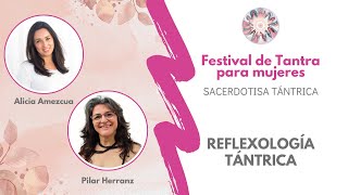 Festival de Tantra para mujeres  Reflexología Tántrica [upl. by Caro206]