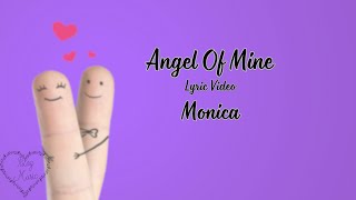 Angel Of Mine  Monica  Lyric Video [upl. by Esinwahs]