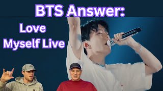 TWO ROCK FANS REACT TO BTS 방탄소년단 Answer Love Myself Live [upl. by Leehar385]