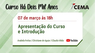 Curso Há Dois Mil Anos  Apresentação do Curso e Introdução [upl. by Ecinahs]