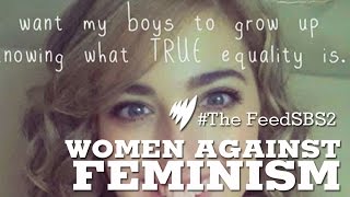 Women Against Feminism I The Feed [upl. by Loss]