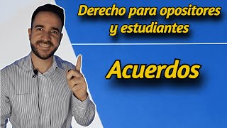 ¿Qué son los Acuerdos Derecho para opositores y estudiantes [upl. by Macfadyn]