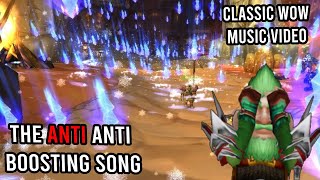 The Anti Anti Boosting Song  Classic WoW Music Video  By Jared quotKallTorakquot Eggleston [upl. by Iridis]