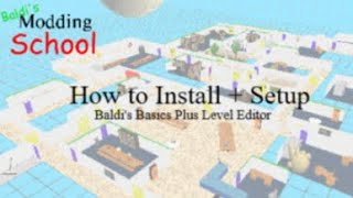 How to Install and Setup Baldis Basics Level Editor [upl. by Dannie]