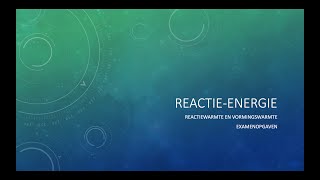 Reactieenergie Examenopgaven [upl. by Godding841]