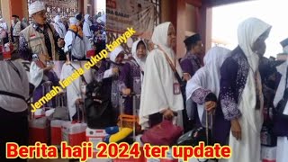 Berita haji 2024 Ter update calon haji usia lanjut cukup banyak [upl. by Anawal139]