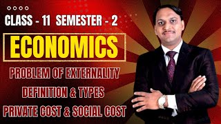 Externality  Definition Meaning amp Types  Private amp Social Cost  Economics for 11 SEM  2WBCHSE [upl. by Debi]