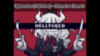 Epitomize Helltaker  Slowed  Reverb [upl. by Nomyad]