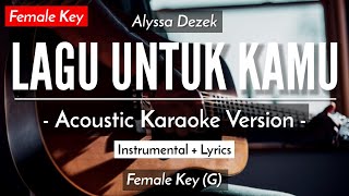 Lagu Untuk Kamu Karaoke Akustik  Alyssa Dezek Female Key  HQ Audio [upl. by Xonk662]