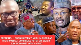 BREAKINGH E DON HAPPEN TINUBU IN SHOCK AS HIS SPOKEMAN CONFIRMED PETER OBI WON DI ELECTION [upl. by Ardnatal]