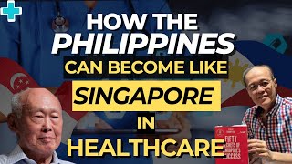 How the Philippines can become like Singapore in Healthcare [upl. by Anyaled]