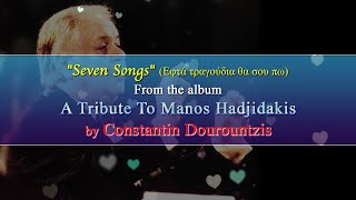 Constantin Dourountzis  Seven Songs Εφτά τραγούδια θα σου πω [upl. by Gillman579]