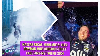 NASCAR recap highlights Alex Bowman wins Chicago street race for first win of 2024 [upl. by Coucher]