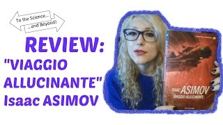 Review quotViaggio Allucinantequot  Isaac Asimov [upl. by Emmeline]