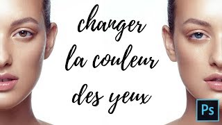 Comment CHANGER la COULEURS des YEUX avec PHOTOSHOP [upl. by Eaned]