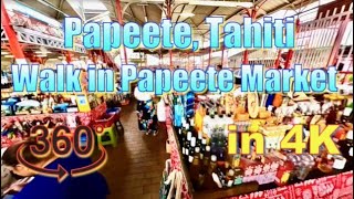 360° Papeete Tahiti  Walk in Papeete Market in 4K [upl. by Hummel]