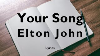 Elton John  Your Song Lyrics [upl. by Jason229]